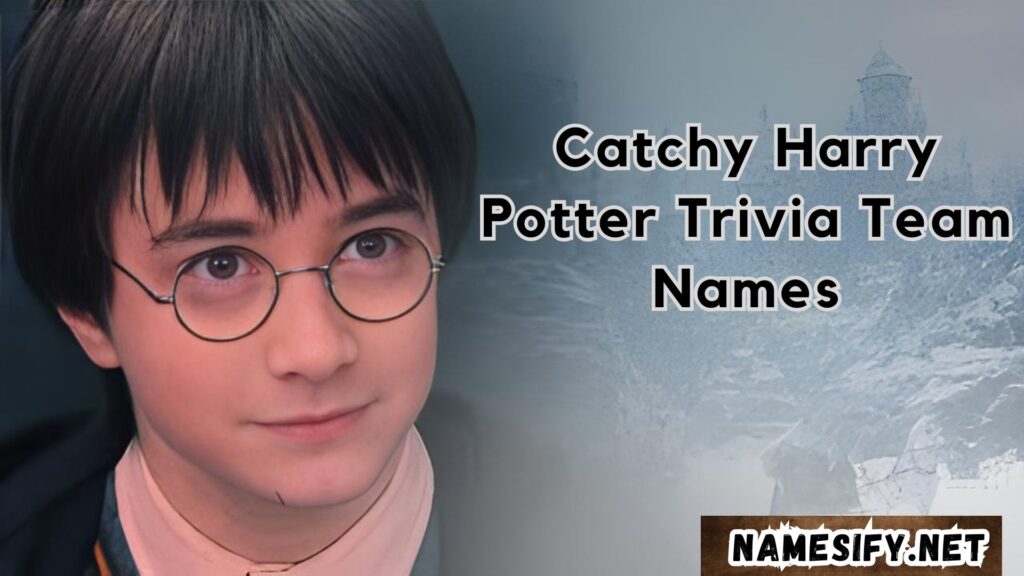 Catchy Harry Potter Trivia Team Names